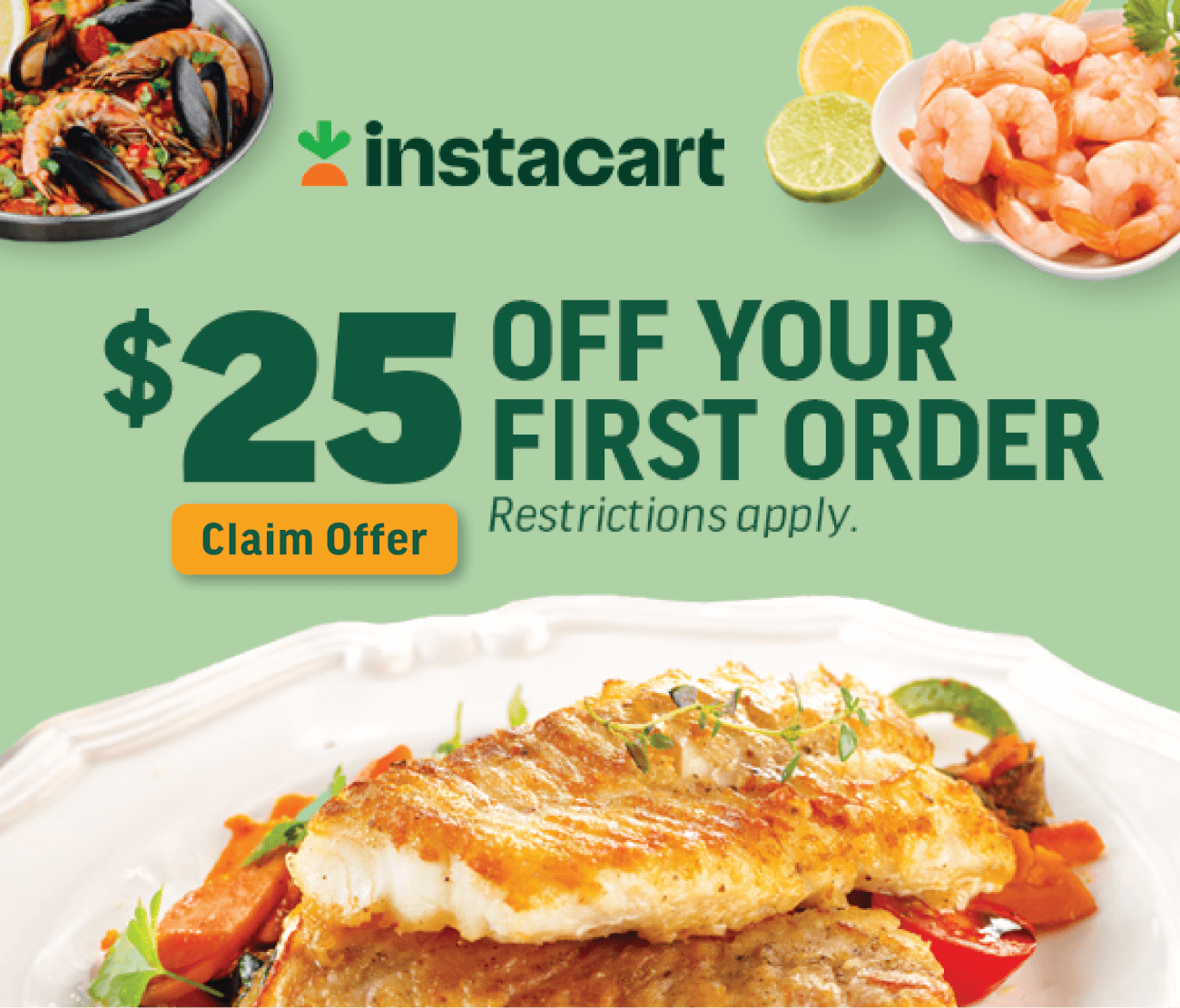$25 Off first time order of $75 or more. Restrictions apply.