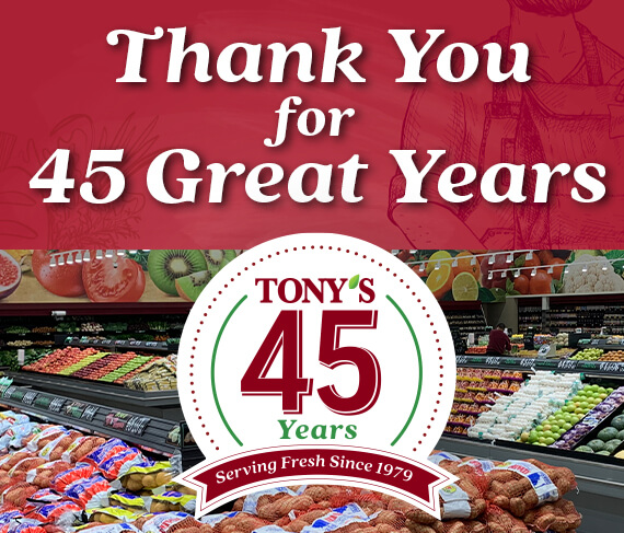 Tonys Fresh Market 4/3 Weekly Ad - 45th Anniversary Edition